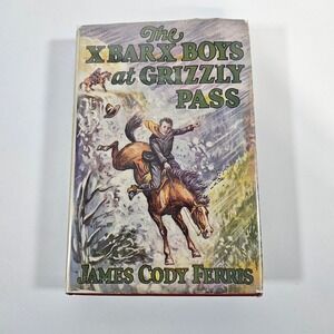 X Bar X Boys at Grizzly Pass James Cody Ferris 1929 Grosset Dunlap Hardcover DJ